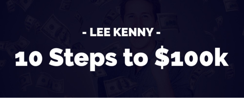 LEE KENNY – 10 STEPS TO $100K