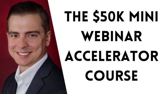 JOEL ERWAY – THE $50K MINI-WEBINAR ACCELERATOR