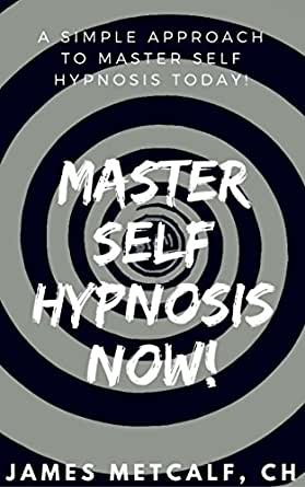 James Metcalf – Master Self Hypnosis Now