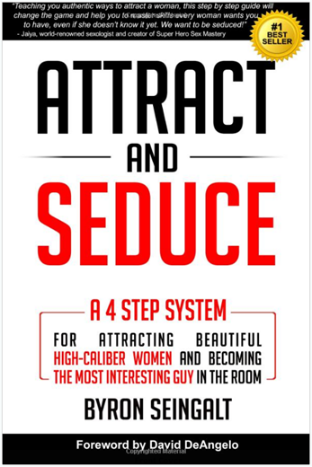 Byron Seingalt – Attract and Seduce