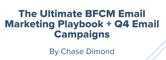 Chase Dimond – The Ultimate BFCM Email Marketing Playbook + Q4 Email Campaigns