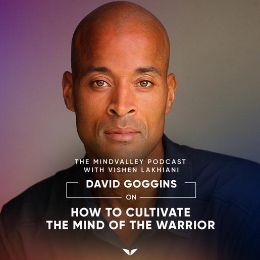 Cultivate the Mind of the Warrior with David Goggins – Mindvalley