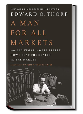 Edward O. Thorp-A Man for All Markets, From Las Vegas to Wall Street