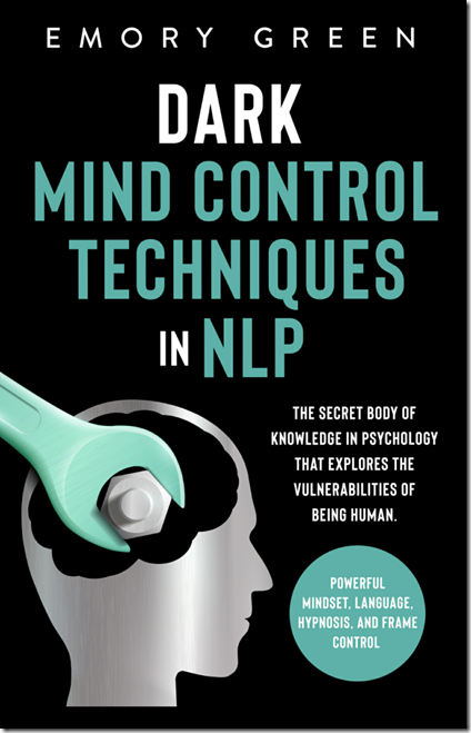 Emory Green – Dark Mind Control Techniques in NLP