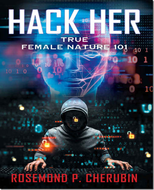 Hack Her – True Female Nature 101 – Rosemond P. Cherubin