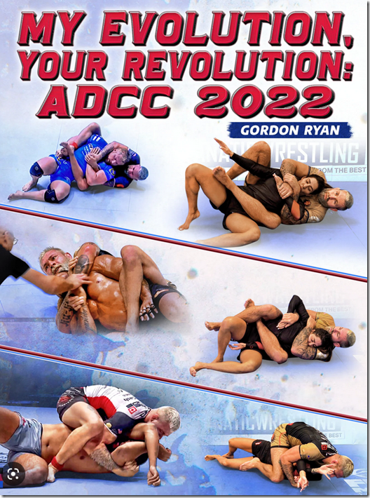 My Evolution Your Revolution ADCC 2022 By Gordon Ryan