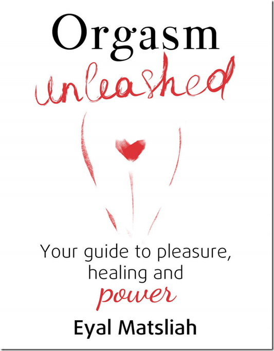 Orgasm Unleashed – Eyal Matsliah