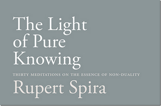 Rupert Spira – The Light of Pure Knowing