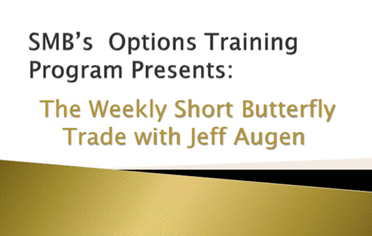 SMB – Jeff Augen – Weekly Short Butterfly