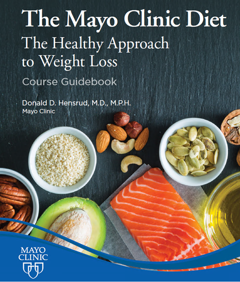 The Mayo Clinic Diet – The Healthy Approach to Weight Loss