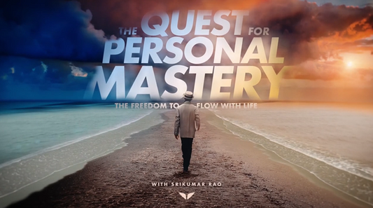 The Quest For Personal Mastery – Srikumar Rao – MindValley