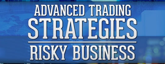 TradeSmart University – Advanced Trading Strategies - Risky Business