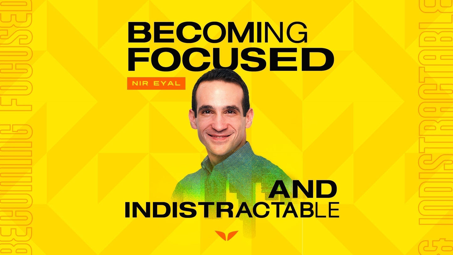 Becoming Focused and Indistractable – MindValley