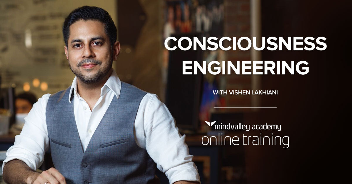 Vishen Lakhiani – Consciousness Engineering – MindValley