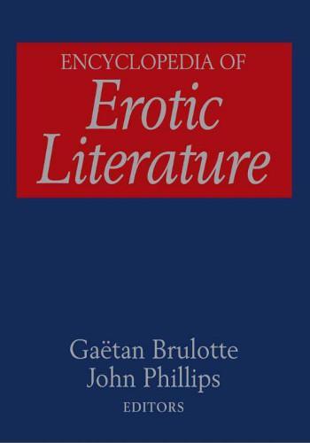 Gaëtan Brulotte & John Phillips – Encyclopedia of Erotic Literature, 1st Edition