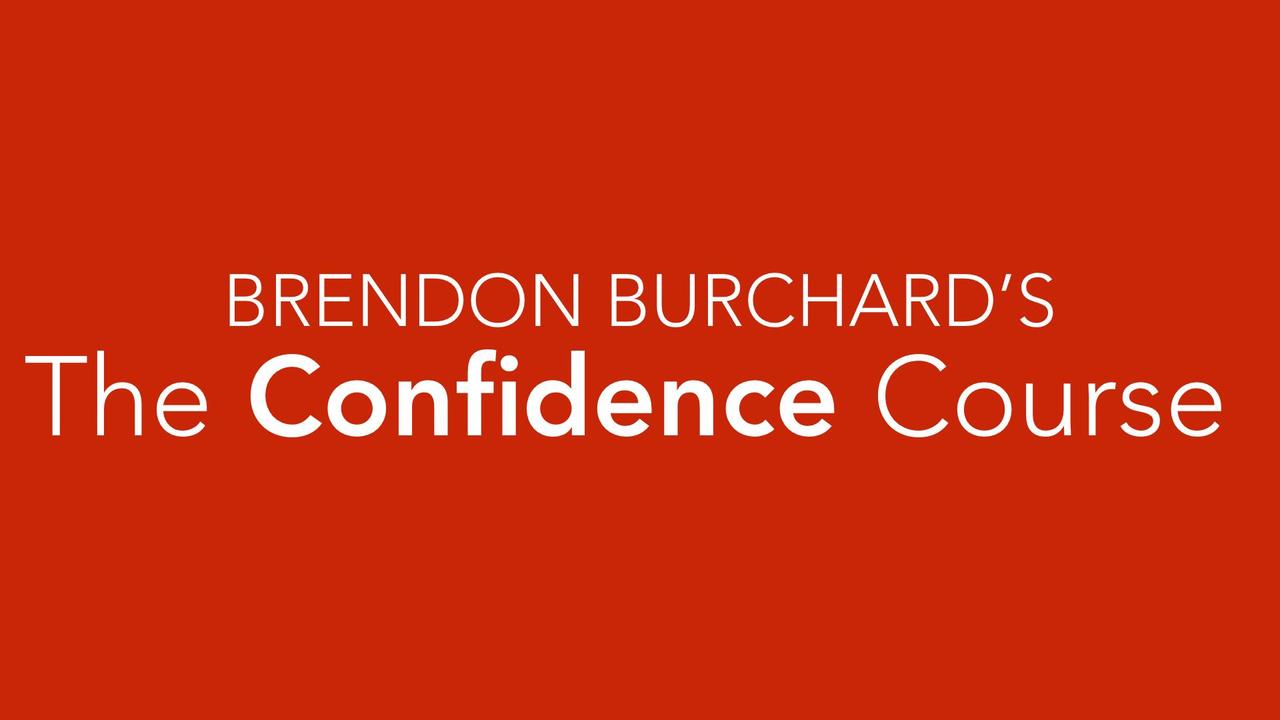 The Confidence Course – Brendon Burchard - Complete Course Including PDF's