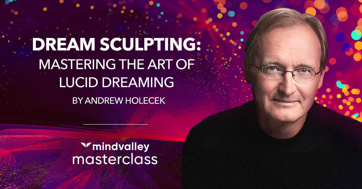 Andrew Holecek – Dream Sculpting