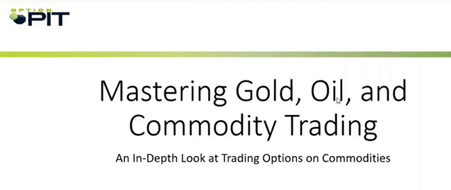 Option Pit – Options for Gold, Oil and Other Commodities