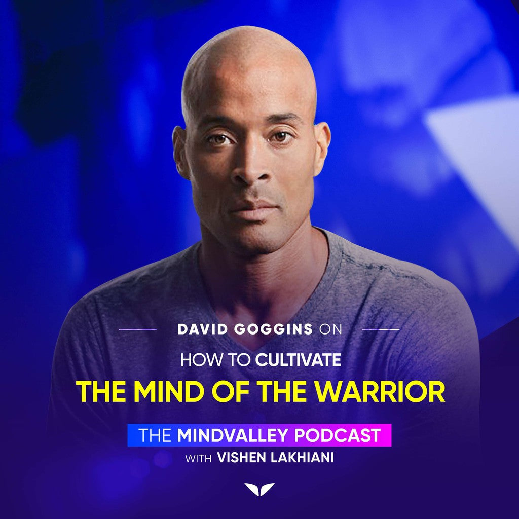 Cultivate the Mind of the Warrior with David Goggins – Mindvalley