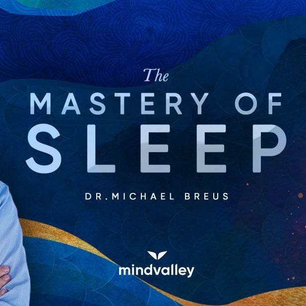 Dr. Michael Breus – The Mastery of Sleep – MindValley